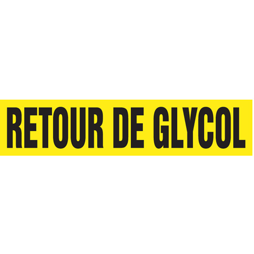 "Retour de Glycol" Pipe Markers, Self-Adhesive, 2-1/2" H x 12" W, Black on Yellow TGS INDUSTRIEL